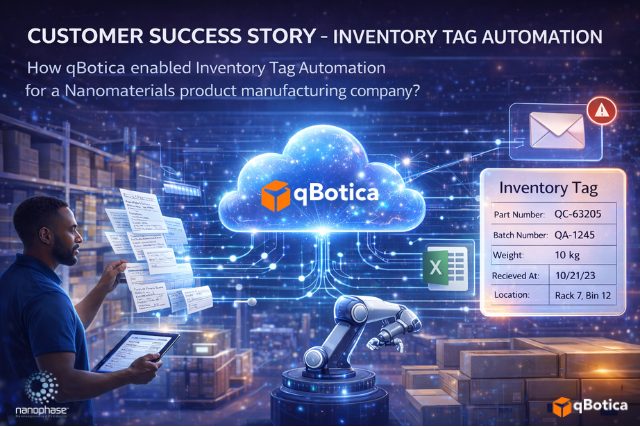 How qBotica enabled Inventory Tag Automation for a Nanomaterials product manufacturing company?